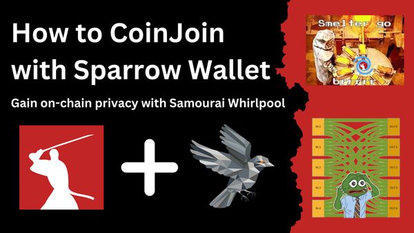 How to CoinJoin with Sparrow Wallet (Samourai Whirlpool)